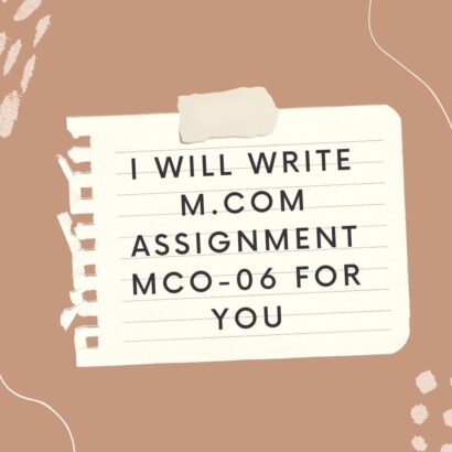 I will write M.Com assignment (MCO-6) for you