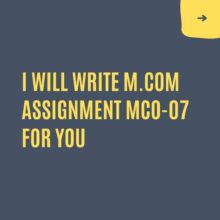 I will write M.Com assignment (MCO-7) for you