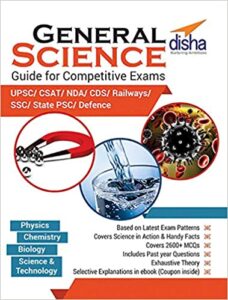 General Science Guide for Competitive Exams - CSAT/ NDA/ CDS/ Railways/ SSC/ UPSC/ State PSC/ Defence