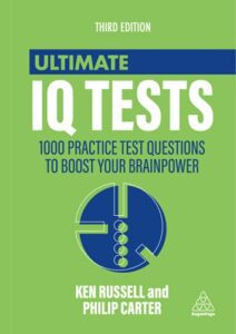 Ultimate IQ Tests: 1000 Practice Test Questions to Boost Your Brainpower